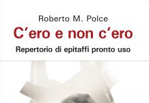 Gli epitaffi poetici e corrosivi di Roberto Polce